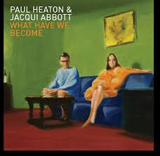 CDClub - Heaton Paul and Jacqui Abbott-What Have We Become/CD/2014/New/